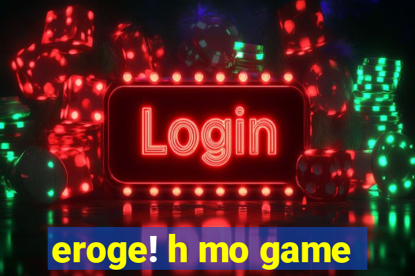 eroge! h mo game